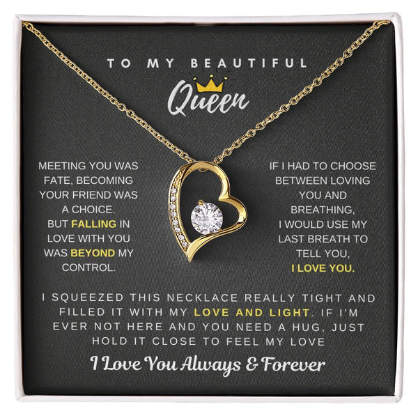 (Only a few left) To My Beautiful Queen - Falling In Love With You Was Beyond My Control - Forever Love Necklace