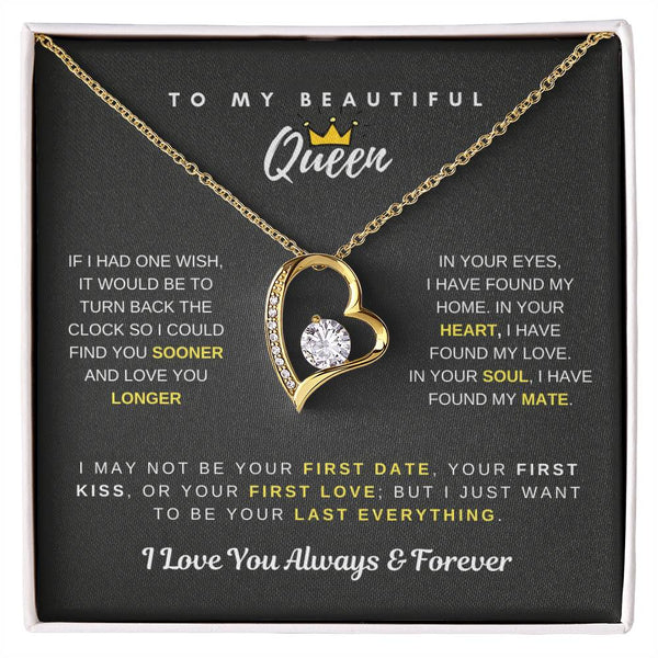 To My Beautiful Queen - I Just Want To be Your Last Everything - Forever Love Necklace