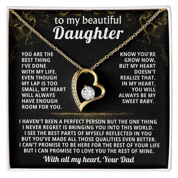 TO MY BEAUTIFUL DAUGHTER,You are the best thing I've done with my life ( Forever Love)