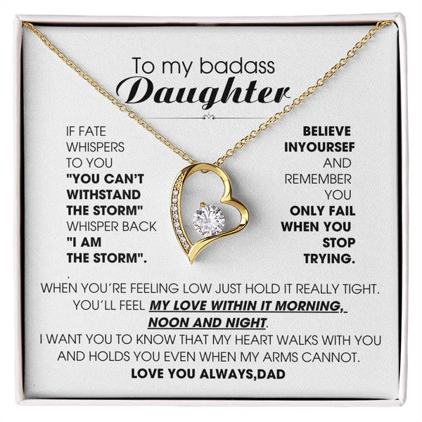 [Few left only] To My Badass Daughter, You'll feel my love within it morning noon and night