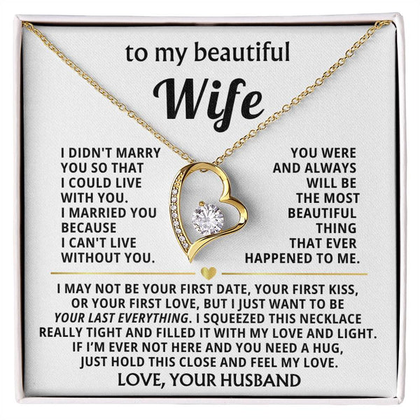 TO MY BEAUTIFUL WIFE -  I just want to be your last everything