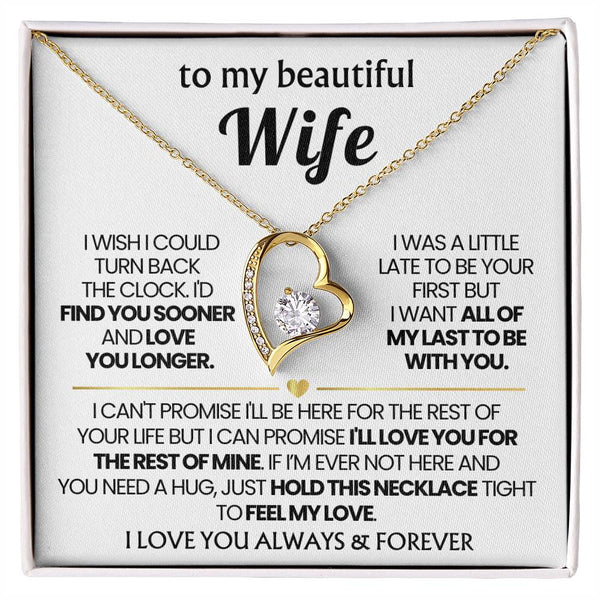 TO MY BEAUTIFUL WIFE - I'd find you sooner and love you longer
