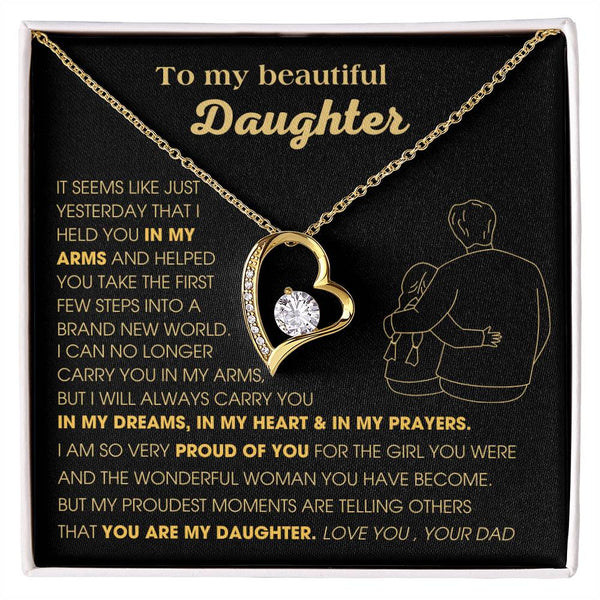 ( Forever Love) To My Beautiful Daughter, I will always carry you in my DREAMS, in my HEART & in my PRAYERS  [Few left only]