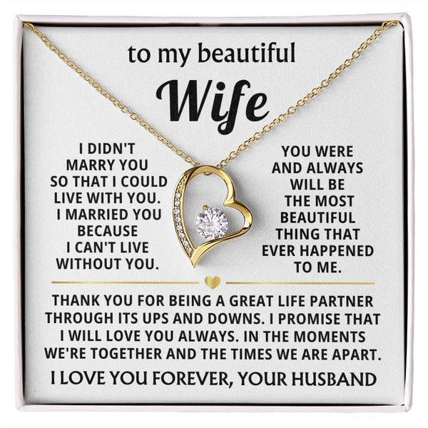 TO MY BEAUTIFUL WIFE - I married you because I can't live without you