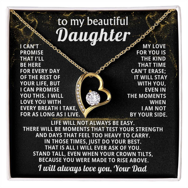 TO MY BEAUTIFUL DAUGHTER, I will love you with every breath I take