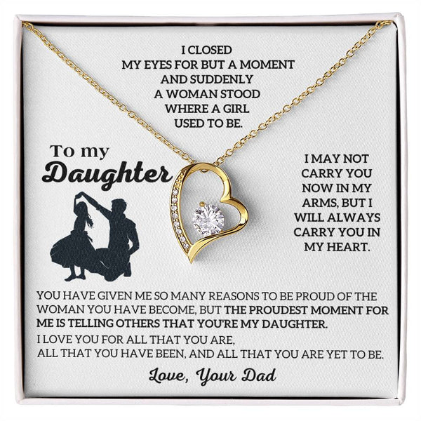 To My Daughter -  I will ALWAYS carry you in my heart [Almost Sold Out]