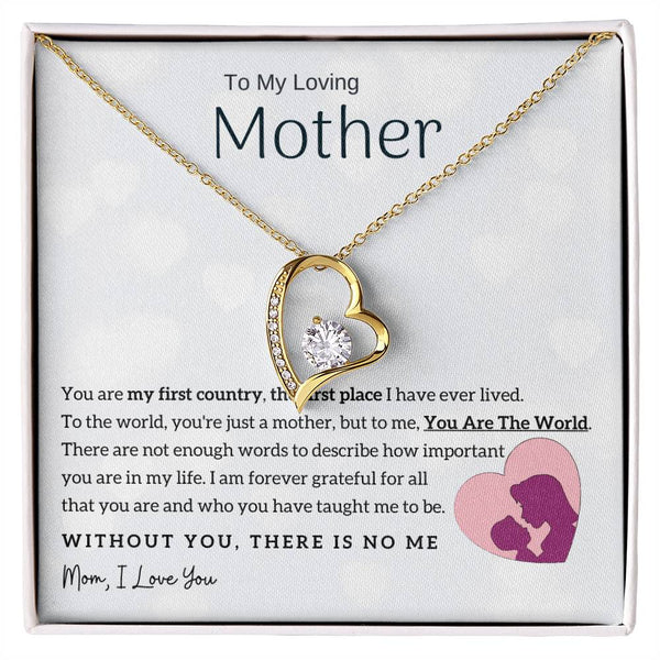 To My Loving Mother - You Are The World To Me! (Only a Few Left) - Forever Love Necklace