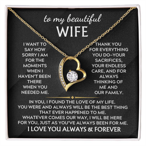 To My Beautiful Wife, I want to say how sorry I am for the moments when haven’t been there ( Forever Love )