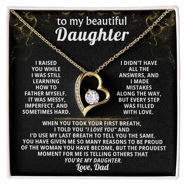 TO MY BEAUTIFUL DAUGHTER,  I was still learning how to father myself