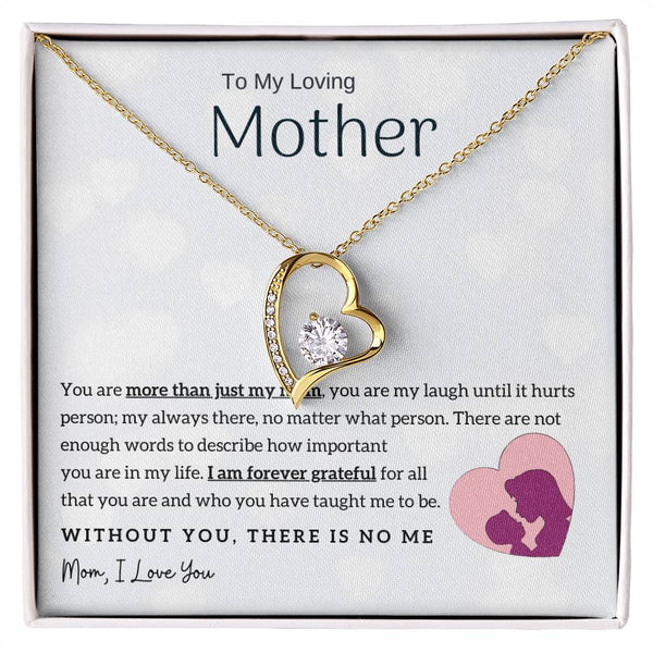 To My Loving Mother - Without You, There Is No Me! (Only a Few Left) - Forever Love Necklace