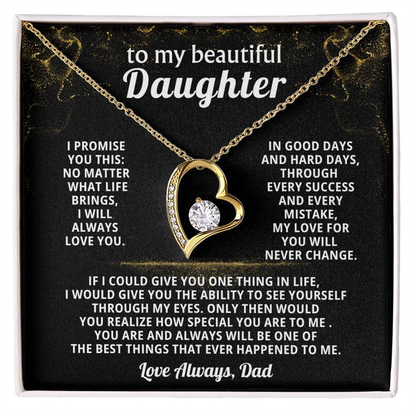 TO MY BEAUTIFUL DAUGHTER, No matter what life brings, I will always love you
