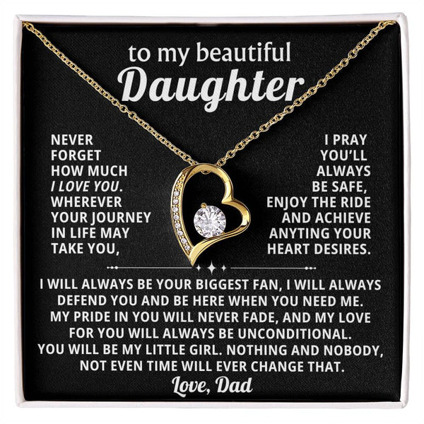TO MY DAUGHTER, my love for you will always be unconditional.