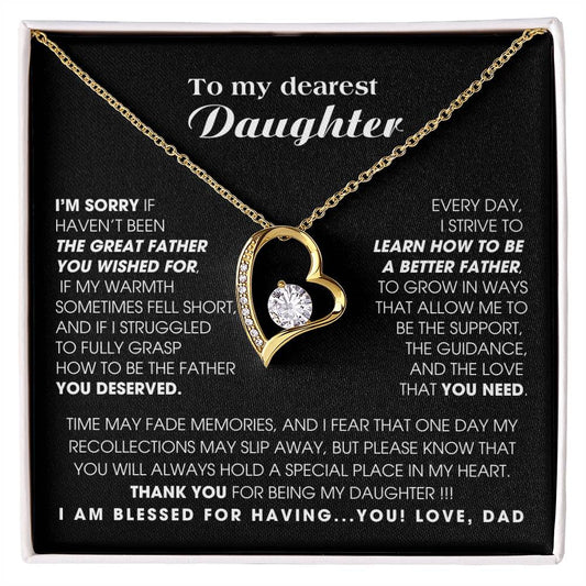 [Only a few left]  To My Dearest Daughter - You will always hold a special place in my heart.