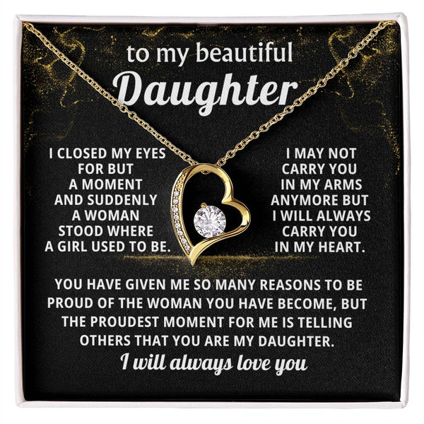 TO MY BEAUTIFUL DAUGHTER,  I WILL ALWAYS CARRY YOU IN MY HEART ( Forever Love )