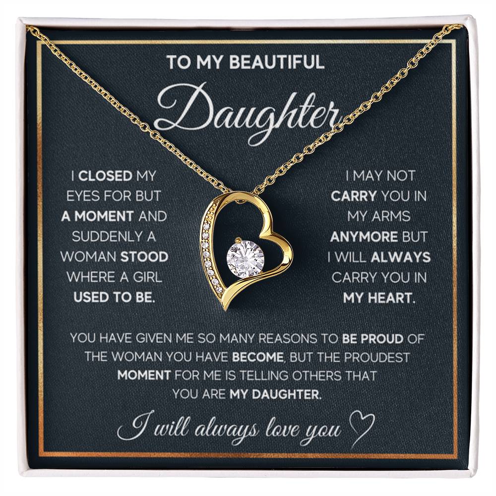 TO MY BEAUTIFUL DAUGHTER,  I WILL ALWAYS CARRY YOU IN MY HEART