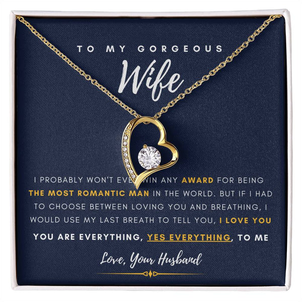 To My Gorgeous Wife - You are Everything, Yes Everything, to me - Forever Love Necklace