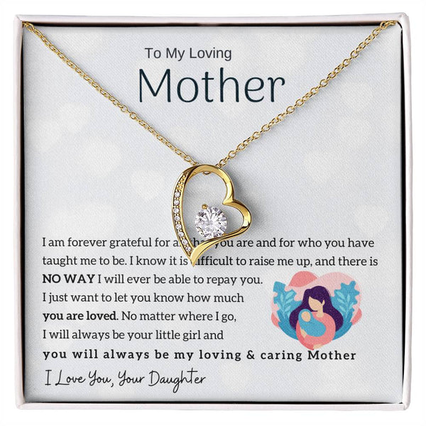 To My Loving Mother - You will always be my loving & caring Mother (Only a Few Left) - Forever Love Necklace