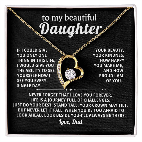 To My beautiful Daughter - Look beside you-I'll always be there