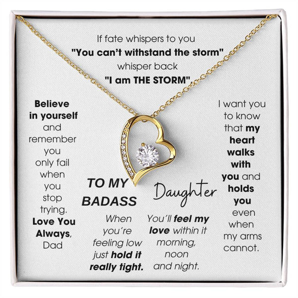 To My Badass Daughter, You'll feel my love within it morning noon and night [ Forever Love ]