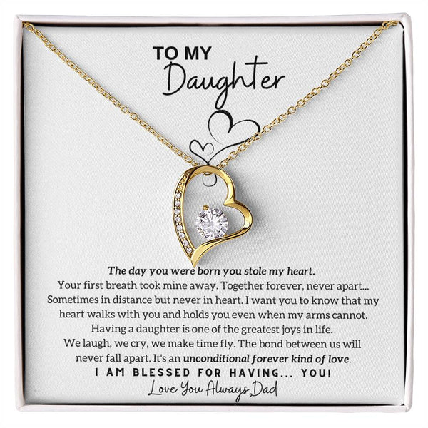 To My Daughter - The day you were born you stole my heart - Forever Love