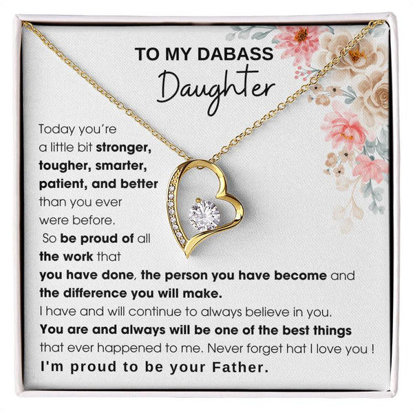 To My Badass Daughter, I'm proud to be your Father [ Forever Love ]