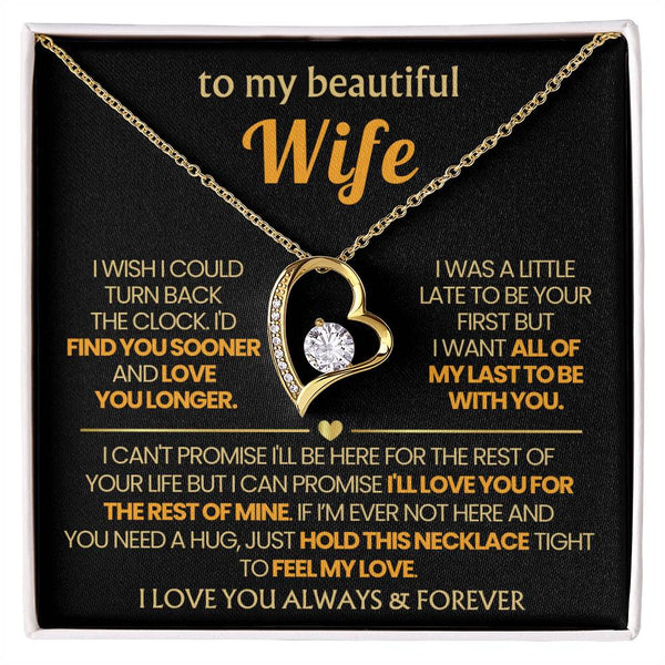 (Only a few left) TO MY BEAUTIFUL WIFE - I'd find you sooner and love you longer