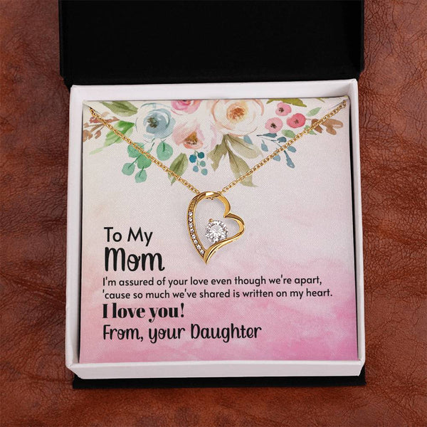 To My Mom - I'm assured of your love  (Only a Few Left) - Forever Love Necklace
