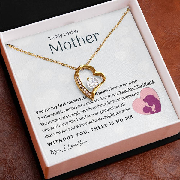 To My Loving Mother - You Are The World To Me! (Only a Few Left) - Forever Love Necklace