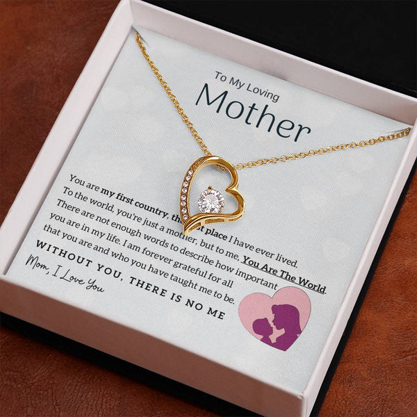 To My Loving Mother - You Are The World To Me! (Only a Few Left) - Forever Love Necklace