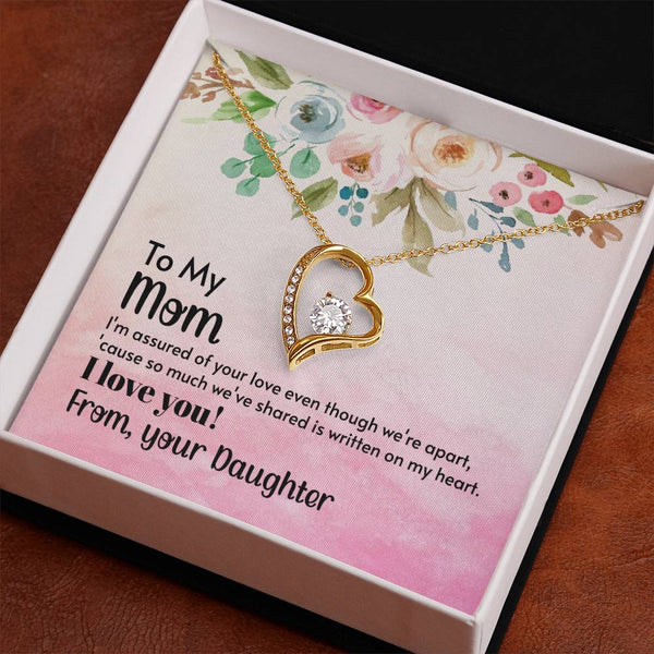 To My Mom - I'm assured of your love  (Only a Few Left) - Forever Love Necklace