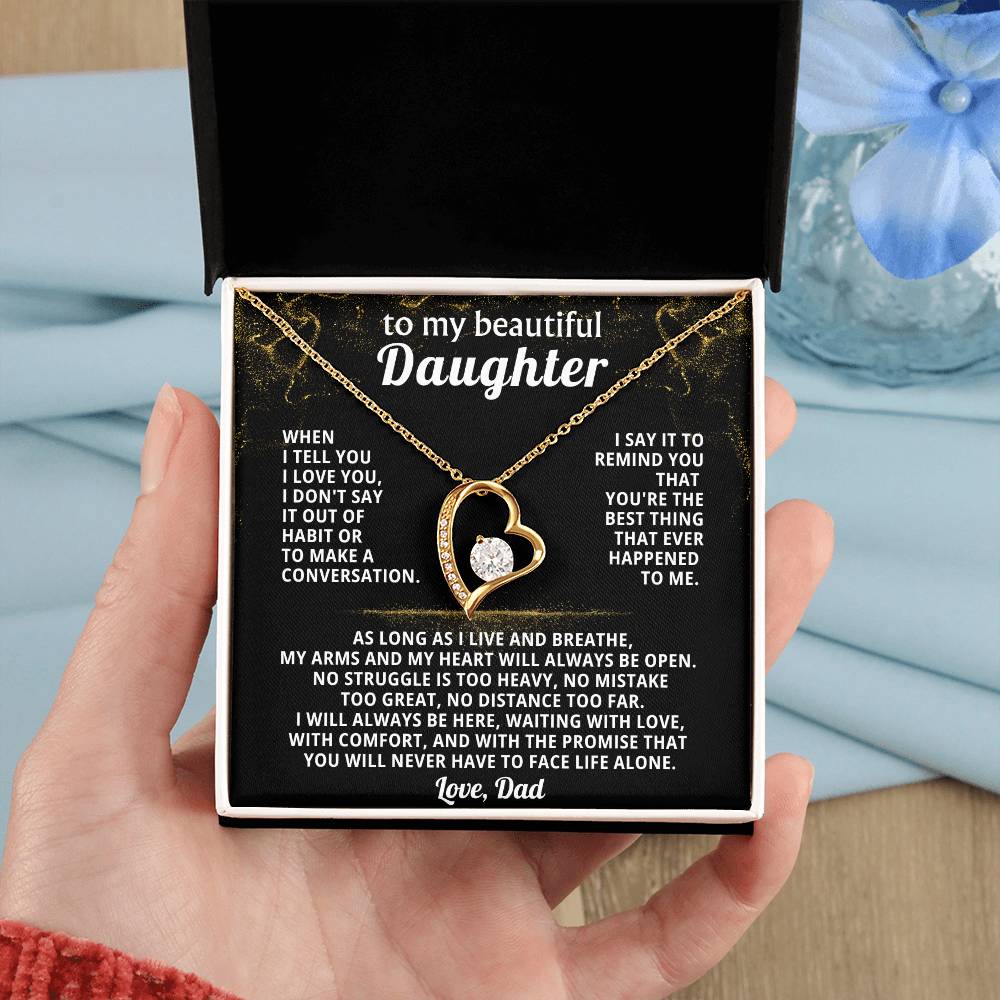 TO MY BEAUTIFUL DAUGHTER, my arms and my heart will always be open