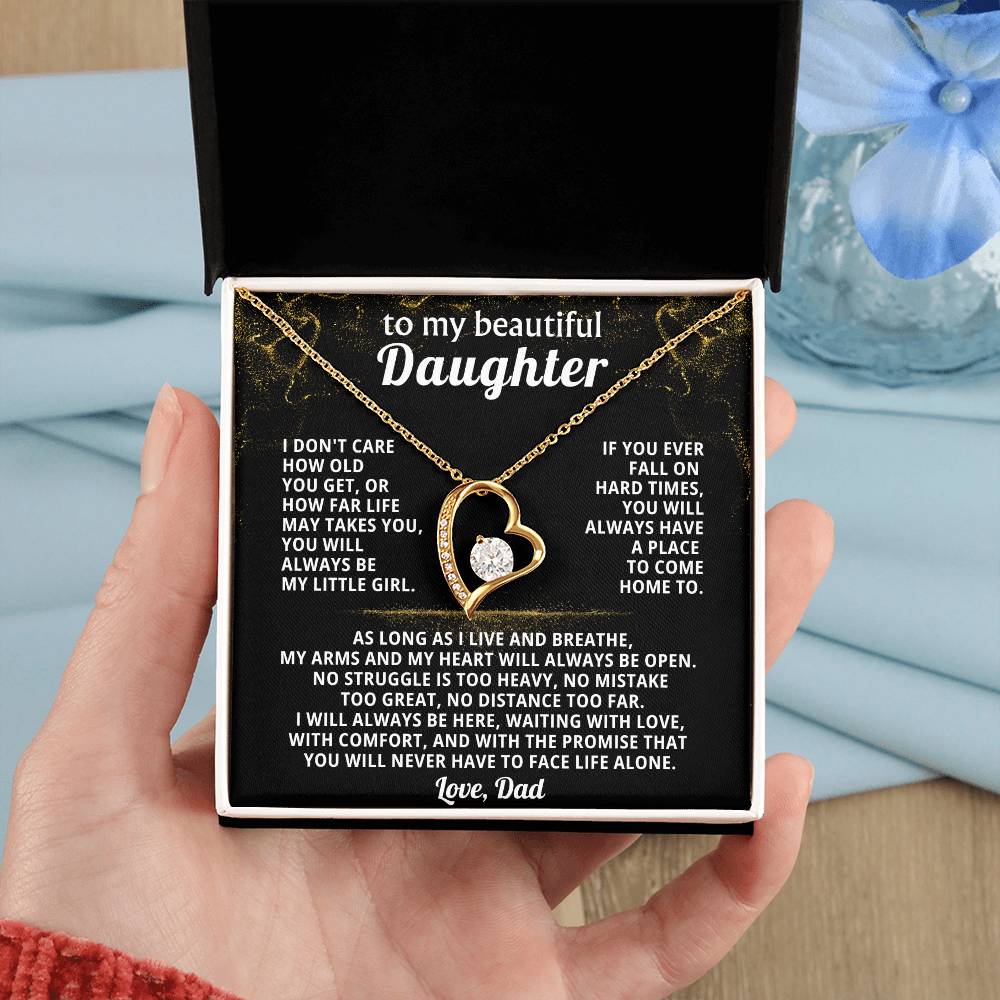 TO MY BEAUTIFUL DAUGHTER, If you ever fall on hard times, you will always have a place to come home to