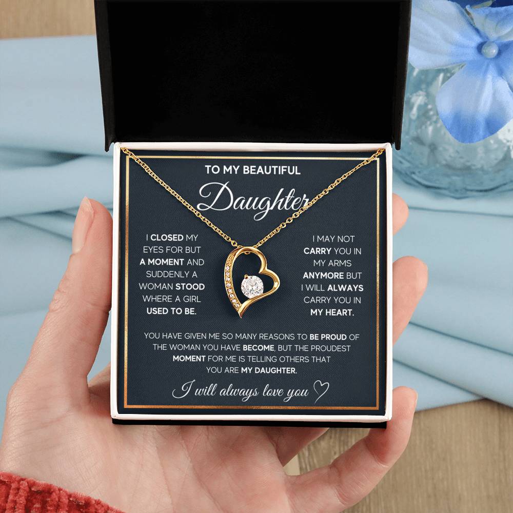 TO MY BEAUTIFUL DAUGHTER,  I WILL ALWAYS CARRY YOU IN MY HEART