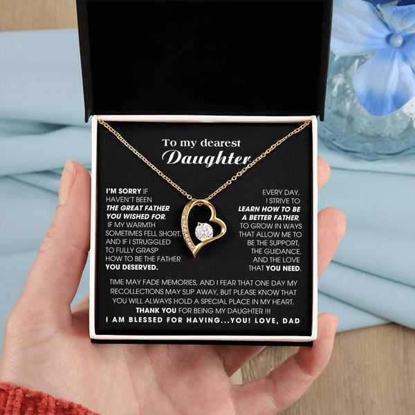 [Only a few left]  To My Dearest Daughter - You will always hold a special place in my heart.