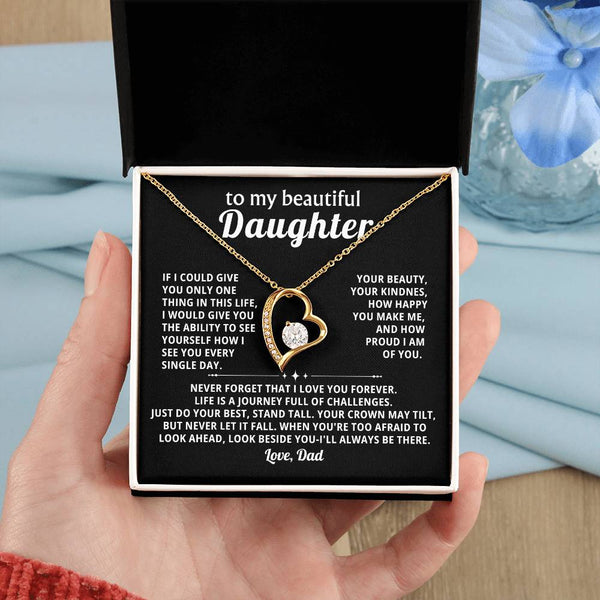 To My beautiful Daughter - Look beside you-I'll always be there