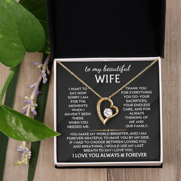 To My Beautiful Wife, I want to say how sorry I am for the moments when haven’t been there