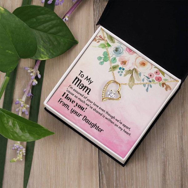 To My Mom - I'm assured of your love  (Only a Few Left) - Forever Love Necklace