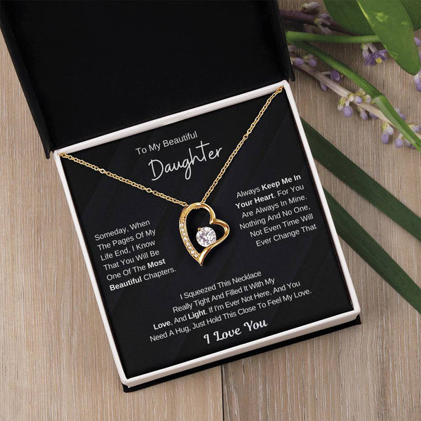 To My Beautiful Daughter - The Most Beautiful Chapters Of My Life  - (Forever Love Necklace)