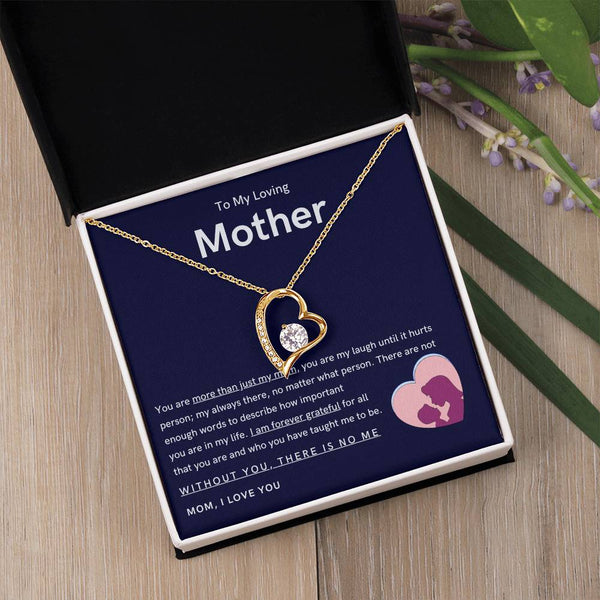 To My Loving Mother - You are more than just my mom (Only a Few Left) - Forever Love Necklace