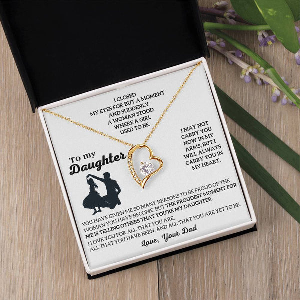 To My Daughter -  I will ALWAYS carry you in my heart [Almost Sold Out]