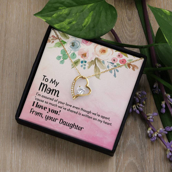 To My Mom - I'm assured of your love  (Only a Few Left) - Forever Love Necklace