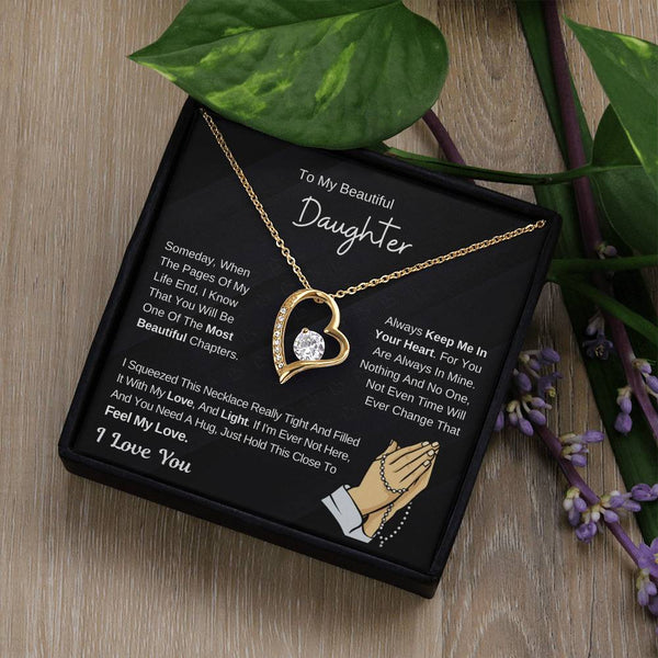 To My Beautiful Daughter - Hold This Necklace To Feel My Love - (Forever Love Necklace)