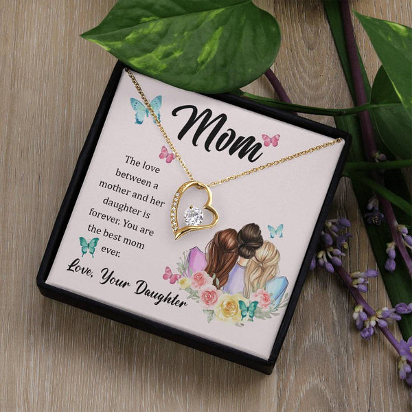 To My Mom, The Love Between A Mother And Her Daughter..  (Only a Few Left) - Forever Love Necklace