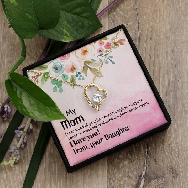 To My Mom - I'm assured of your love  (Only a Few Left) - Forever Love Necklace