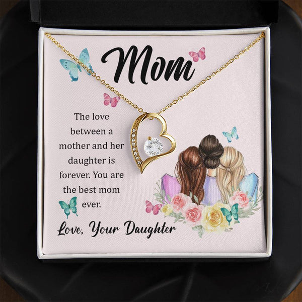 To My Mom, The Love Between A Mother And Her Daughter..  (Only a Few Left) - Forever Love Necklace