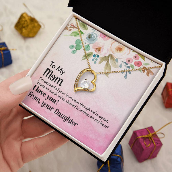 To My Mom - I'm assured of your love  (Only a Few Left) - Forever Love Necklace