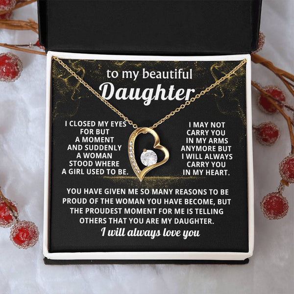 TO MY BEAUTIFUL DAUGHTER,  I WILL ALWAYS CARRY YOU IN MY HEART ( Forever Love )