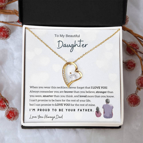 To My Beautiful Daughter, Never Forget That I Love You - (Forever Love Necklace)