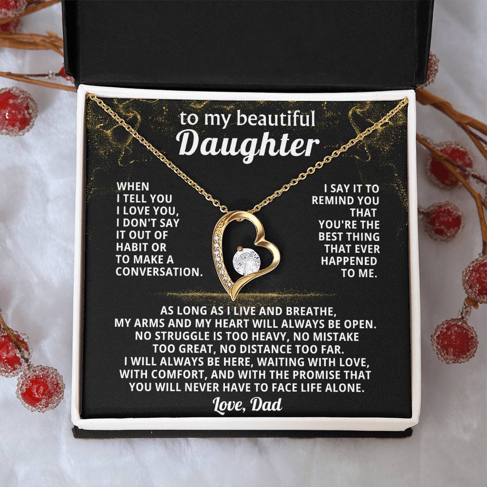 TO MY BEAUTIFUL DAUGHTER, my arms and my heart will always be open