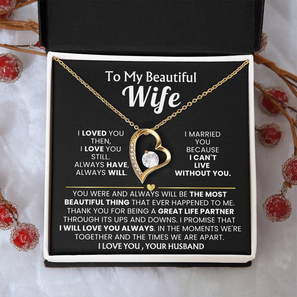 TO MY BEAUTIFUL WIFE - I loved you then, I love you still (Only a few left)